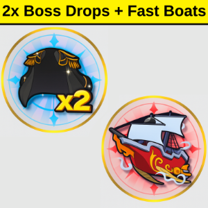 2x Boss Drops + Fast Boats Bundle